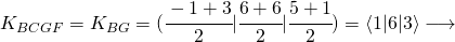 { K }_{ BCGF }={ K }_{ BG }=(\cfrac { -1+3 }{ 2 } |\cfrac { 6+6 }{ 2 } |\cfrac { 5+1 }{ 2 } )=\left< { 1 }|{ 6 }|{ 3 } \right> \longrightarrow 